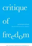 Critique of Freedom: The Central Problem of Modernity