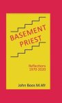 Basement Priest: Reflections 1970-2020