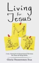 Living for Jesus: 5 Min. Interactive & Inspirational Devotion for Teens & Young Adults