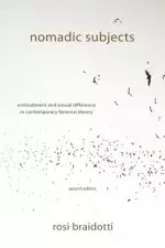 Nomadic Subjects – Embodiment and Sexual Difference in Contemporary Feminist Theory 2e