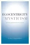 Egocentricity and Mysticism: An Anthropological Study