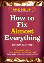 How To Fix Almost Everything