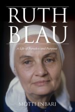 Ruth Blau: A Life of Paradox and Purpose