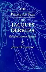 The Prayers and Tears of Jacques Derrida