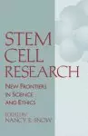 Stem Cell Research: New Frontiers in Science and Ethics