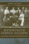 Mennonite German Soldiers: Nation, Religion, and Family in the Prussian East, 1772-1880