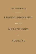 Pseudo-Dionysius and the Metaphysics of Aquinas