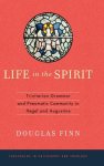 Life in the Spirit: Trinitarian Grammar and Pneumatic Community in Hegel and Augustine