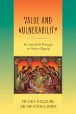 Value and Vulnerability: An Interfaith Dialogue on Human Dignity