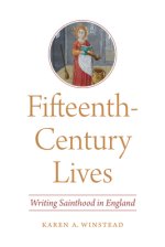 Fifteenth-Century Lives: Writing Sainthood in England