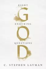 God: Eight Enduring Questions