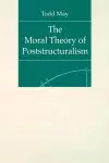 The Moral Theory of Poststructuralism