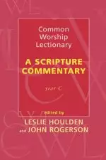 Common Worship Lectionary: A Scripture Commentary : Year C