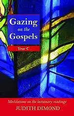 Gazing on the Gospels Year C