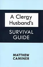 A Clergy Husband's Survival Guide