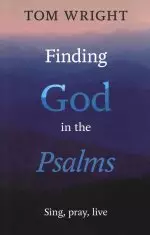 Finding God in the Psalms