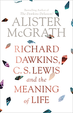 Richard Dawkins, C. S. Lewis and the Meaning of Life