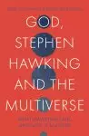 God, Stephen Hawking and the Multiverse