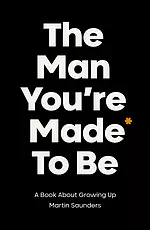 The Man You're Made to Be