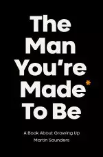 Man You're Made to Be