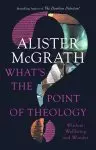 What's the Point of Theology?