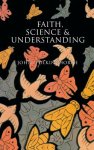 Faith, Science and Understanding