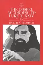 Luke 10 - 24 : Anchor Bible Commentary