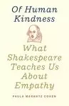 Of Human Kindness: What Shakespeare Teaches Us about Empathy