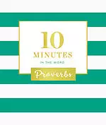 10 Minutes In The Word: Proverbs