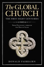 The Global Church---The First Eight Centuries