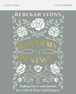 Rhythms of Renewal Bible Study Guide