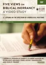 Five Views on Biblical Inerrancy, A Video Study