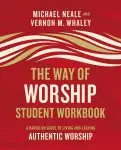 The Way of Worship Student Workbook