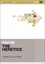 Know the Heretics Video Study