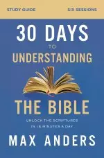 30 Days to Understanding the Bible Study Guide