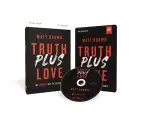 Truth Plus Love Study Guide with DVD