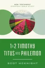 1 and   2 Timothy, Titus, and Philemon