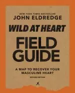 Wild at Heart Field Guide Revised Edition