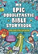 My Epic, Doodletastic Bible Storybook: 60 Bible Stories to Read, Color, and Draw