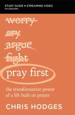 Pray First Bible Study Guide plus Streaming Video