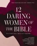 12 Daring Women of the Bible Study Guide plus Streaming Video