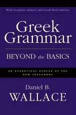 Greek Grammar Beyond the Basics