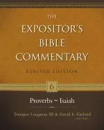 Proverbs-Isaiah: Vol 6 : The Expositor's Bible Commentary 