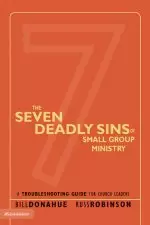 The Seven Deadly Sins of Small Group Ministry