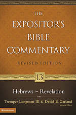 Hebrews - Revelation: The Expositor's Bible Commentary Vol 13