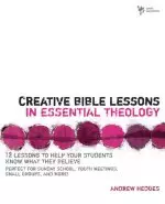 Creative Bible Lessons in Essential Theology