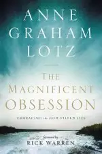 Magnificent Obsession : Embracing The God Filled Life