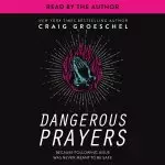 Dangerous Prayers