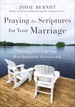 Praying the Scriptures for Your Marriage