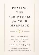 Praying the Scriptures for Your Marriage